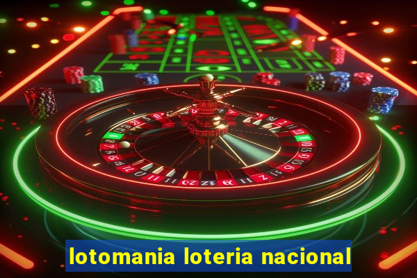 lotomania loteria nacional